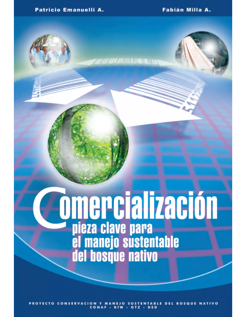 Libro Comercialización, pieza clave para el manejo sustentable del bosque nativo